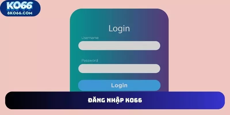 đăng nhập nhà cái ko66