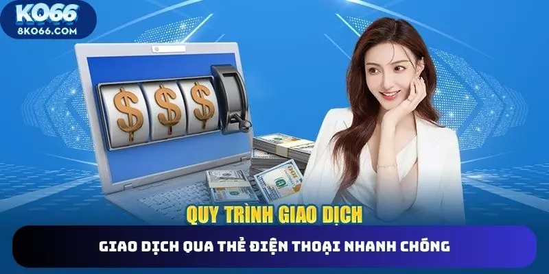 Giao dịch qua thẻ cào nhanh và tiện tại KO66